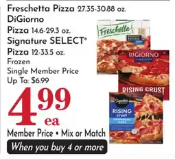 Pavilions Freschetta Pizza 27.35-30.88 oz., DiGiorno Pizza 14.6-29.3 oz. Signature SELECT Pizza 12-33.5 oz offer