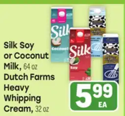 Tony’s Fresh Market Silk Soy or Coconut Milk, 64 oz Dutch Farms Heavy Whipping Cream, 32 oz offer