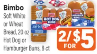 Tony’s Fresh Market Bimbo Soft White or Wheat Bread, 20 oz Hot Dog or Hamburger Buns, 8 ct offer
