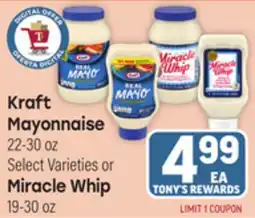 Tony’s Fresh Market Kraft Mayonnaise 22-30 oz Select Varieties or Miracle Whip 19-30 oz offer