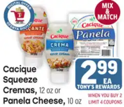 Tony’s Fresh Market Cacique Squeeze Cremas, 12 oz or Panela Cheese, 10 oz offer