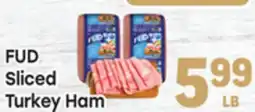Tony’s Fresh Market FUD Sliced Turkey Ham offer