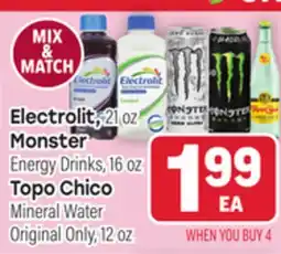Tony’s Fresh Market Electrolit, Monster Energy Drinks, 16 oz Topo Chico Mineral Water Original Only, 12 oz offer