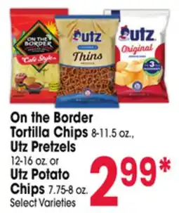 Jewel-Osco On the Border Tortilla Chips 8-11.5 oz., Utz Pretzels 12-16 oz. or Utz Potato Chips 7.75-8 oz offer