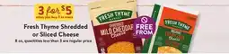 Fresh Thyme Fresh Thyme Shredded or Sliced Cheese offer
