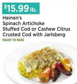 Heinen's Heinen's Spinach Artichoke Stuffed Cod or Cashew Citrus Crusted Cod with Jarlsberg offer