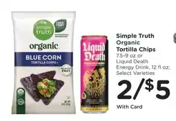 Kroger Simple Truth Organic Tortilla Chips or Liquid Death Energy Drink offer