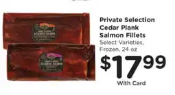 Pick'n Save Private Selection Cedar Plank Salmon Fillets offer