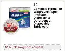 Walgreens Complete Home or Walgreens Paper Products, Dishwasher Detergent or Disposable Tableware offer