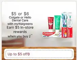 Walgreens Colgate or Hello Dental Care offer