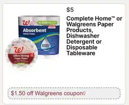 Walgreens Complete Home or Walgreens Paper Products, Dishwasher Detergent or Disposable Tableware offer
