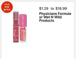 Walgreens Physicians Formula or Wet N Wild Products offer
