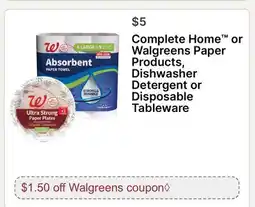 Walgreens Complete Home or Walgreens Paper Products, Dishwasher Detergent or Disposable Tableware offer
