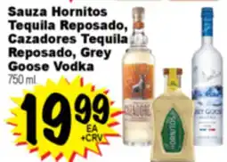 Superior Grocers Sauza Hornitos Tequila Reposado, Cazadores Tequila Reposado, Grey Goose Vodka offer