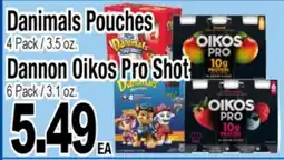 Superior Grocers Danimals Pouches 4 Pack / 3.5 oz., Dannon Oikos Pro Shot 6 Pack / 3.1 oz offer