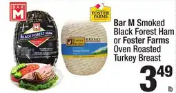 Super King Markets Bar M Smoked Black Forest Ham or Foster Farms Oven Roasted Turkey Breast offer