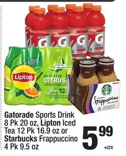 Super King Markets Gatorade Sports Drink 8 Pk 20 oz, Lipton Iced Tea 12 Pk 16.9 oz or Starbucks Frappuccino 4 Pk 9.5 oz offer