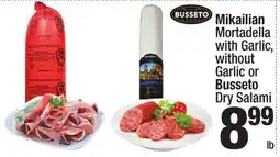 Super King Markets Mikailian Mortadella with Garlic, without Garlic or Busseto Dry Salami offer