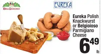 Super King Markets Eureka Polish Knackwurst or BelGioioso Parmigiano Cheese offer