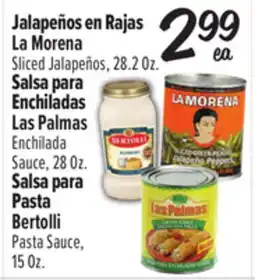 El Super La Morena Sliced Jalapeños, 28.2 Oz. Las Palmas Enchilada Sauce, 28 Oz. Bertolli Pasta Sauce, 15 Oz offer