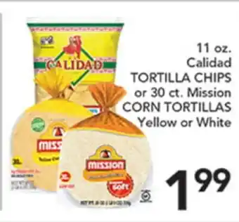 Pete's Fresh Market 11 oz. Calidad TORTILLA CHIPS or 30 ct. Mission CORN TORTILLAS Yellow or White offer