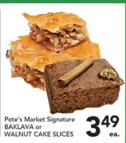 Pete's Fresh Market Pete's Market Signature BAKLAVA or WALNUT CAKE SLICES offer