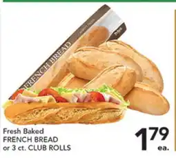 Pete's Fresh Market Fresh Baked FRENCH BREAD or 3 ct. CLUB ROLLS offer