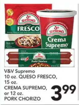 Pete's Fresh Market V&V Supremo 10 oz. QUESO FRESCO, 15 oz. CREMA SUPREMO, or 12 oz. PORK CHORIZO offer