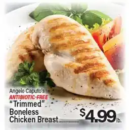 Angelo Caputo's Fresh Market Angelo Caputo's ANTIBiotic-FREE Trimmed Boneless Chicken Breast offer
