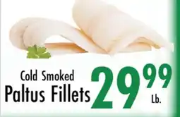 Garden Fresh Market Cold Smoked Paltus Fillets offer