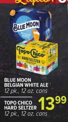 Cermak Fresh Market BLUE MOON BELGIAN WHITE ALE 12 pk., 12 oz. cans TOPO CHICO HARD SELTZER offer