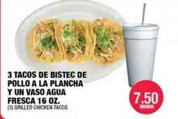 Carnicerias Jimenez 3 TACOS DE BISTEC DE POLLO A LA PLANCHA Y UN VASO AGUA FRESCA 16 OZ offer