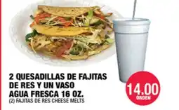 Carnicerias Jimenez 2 QUESADILLAS DE FAJITAS DE RES Y UN VASO AGUA FRESCA 16 OZ offer