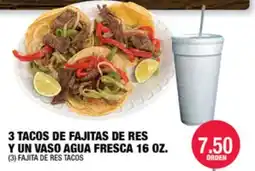 Carnicerias Jimenez 3 TACOS DE FAJITAS DE RES Y UN VASO AGUA FRESCA 16 OZ offer