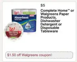 Walgreens Complete Home or Walgreens Paper Products, Dishwasher Detergent or Disposable Tableware offer