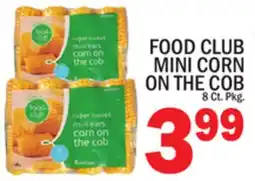 C Town FOOD CLUB MINI CORN ON THE COB offer
