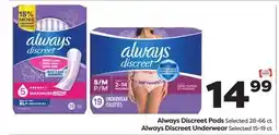 Weis Markets Always Discreet Pads Selected 28-66 ct, Always Discreet Underwear Selected 15-19 ct offer