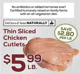 DeCicco & Sons DeCicco & Sons NATURALLY Thin Sliced Chicken Cutlets offer