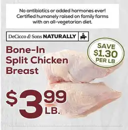 DeCicco & Sons DeCicco & Sons NATURALLY Bone-In Split Chicken Breast offer