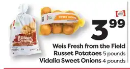 Weis Markets Weis Fresh from the Field Russet Potatoes 5 pounds Vidalia Sweet Onions 4 pounds offer