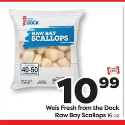 Weis Markets Weis Fresh from the Dock Raw Bay Scallops offer