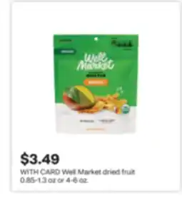 CVS Well Market dried fruit 0.85-1.3 oz or 4-6 oz offer