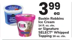 ACME Baskin Robbins Ice Cream 14 fl. oz. ctn. or Signature SELECT Whipped Topping 16 oz. ctn offer
