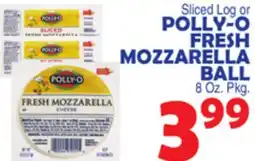 Bravo Supermarkets Sliced Log or POLLY-O FRESH MOZZARELLA BALL offer