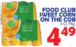 Bravo Supermarkets FOOD CLUB SWEET CORN ON THE COB offer
