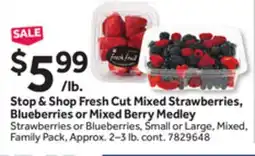 Stop&Shop Stop & Shop Fresh Cut Mixed Strawberries, Blueberries or Mixed Berry Medley offer