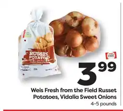 Weis Markets Weis Fresh from the Field Russet Potatoes, Vidalia Sweet Onions offer