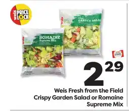 Weis Markets Weis Fresh from the Field Crispy Garden Salad or Romaine Supreme Mix offer