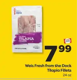 Weis Markets Weis Fresh from the Dock Tilapia Fillets offer