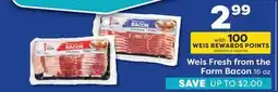 Weis Markets Weis Fresh From The Farm Bacon offer